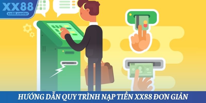 Hướng dẫn quy trình nạp tiền XX88 đơn giản